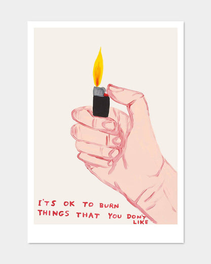 It's Ok To Burn Things That You Don't Like